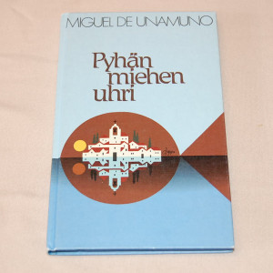 Miguel de Unamuno Pyhän miehen uhri